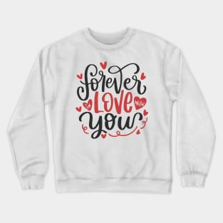 Forever Love With You Crewneck Sweatshirt